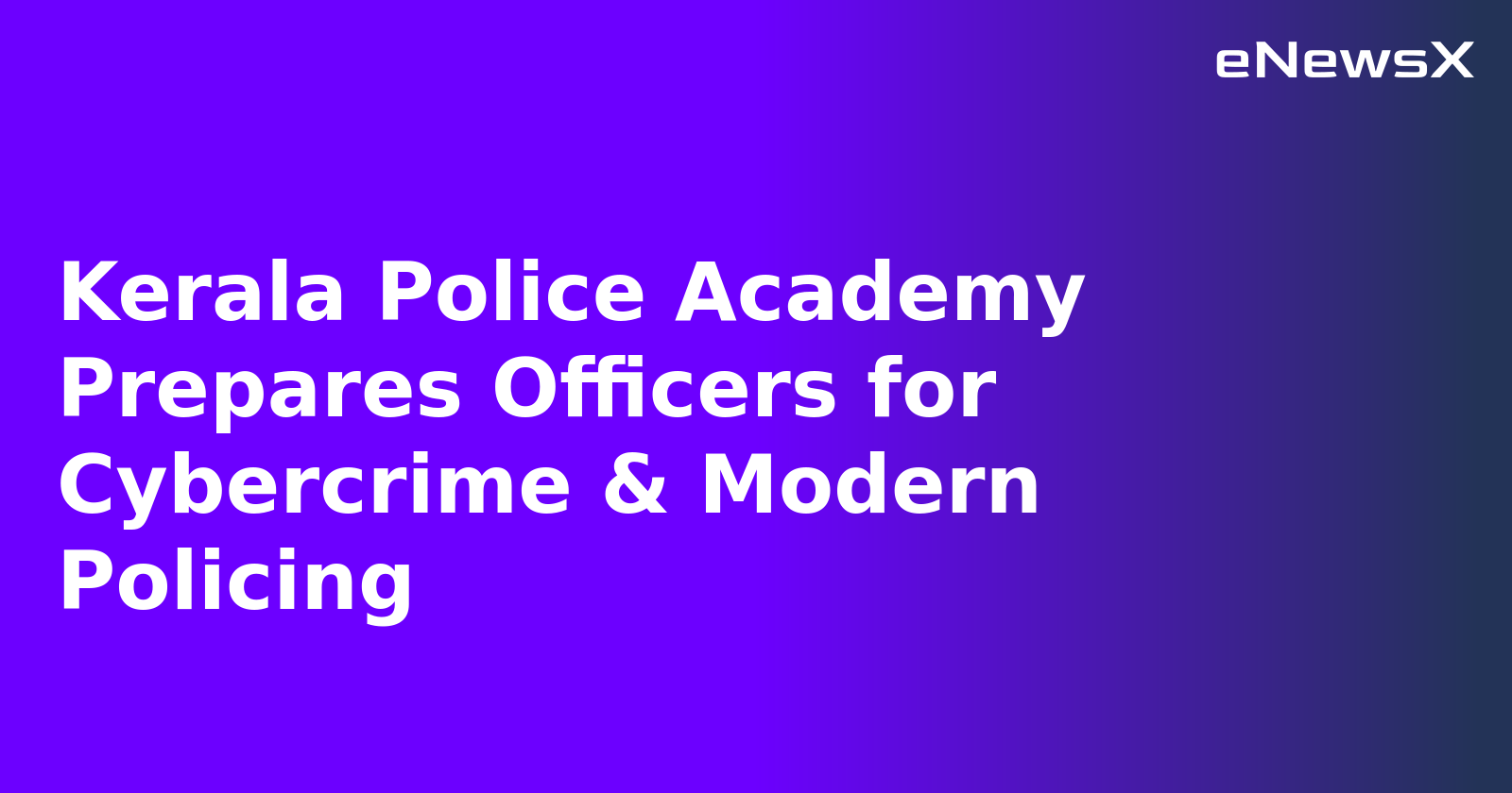 Kerala Police Academy Prepares Officers for Cybercrime & Modern Policing.webp