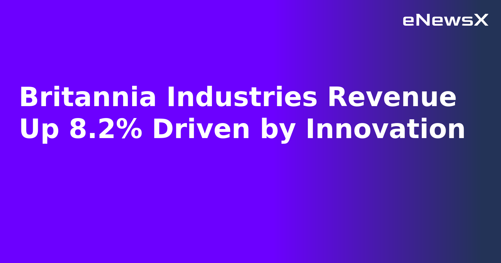 Britannia Industries Revenue Up 8.2% Driven by Innovation