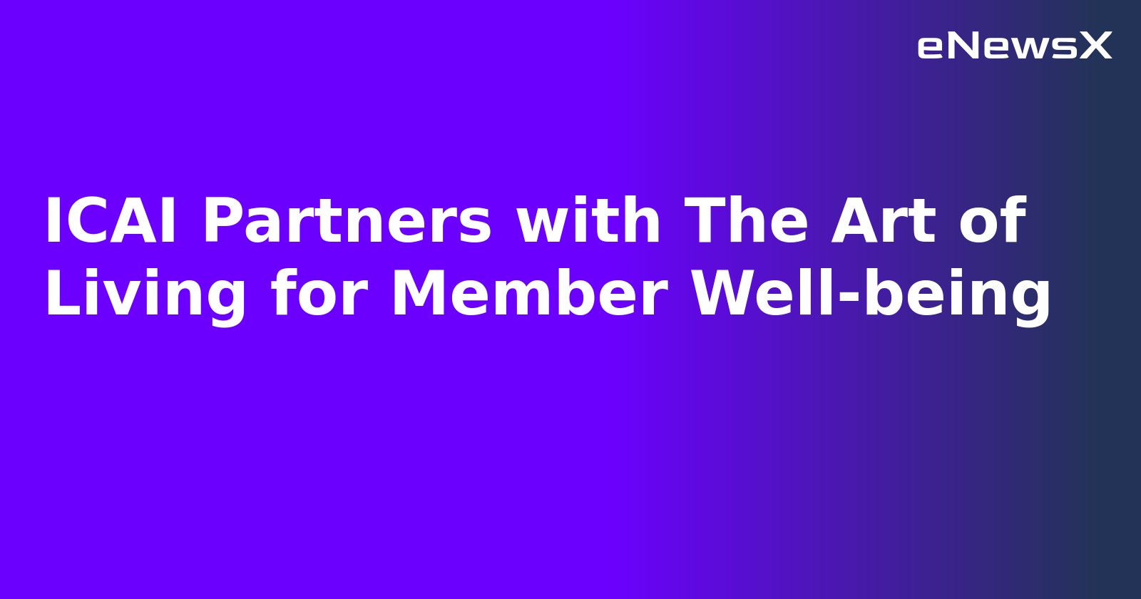 ICAI Partners with The Art of Living for Member Well-being