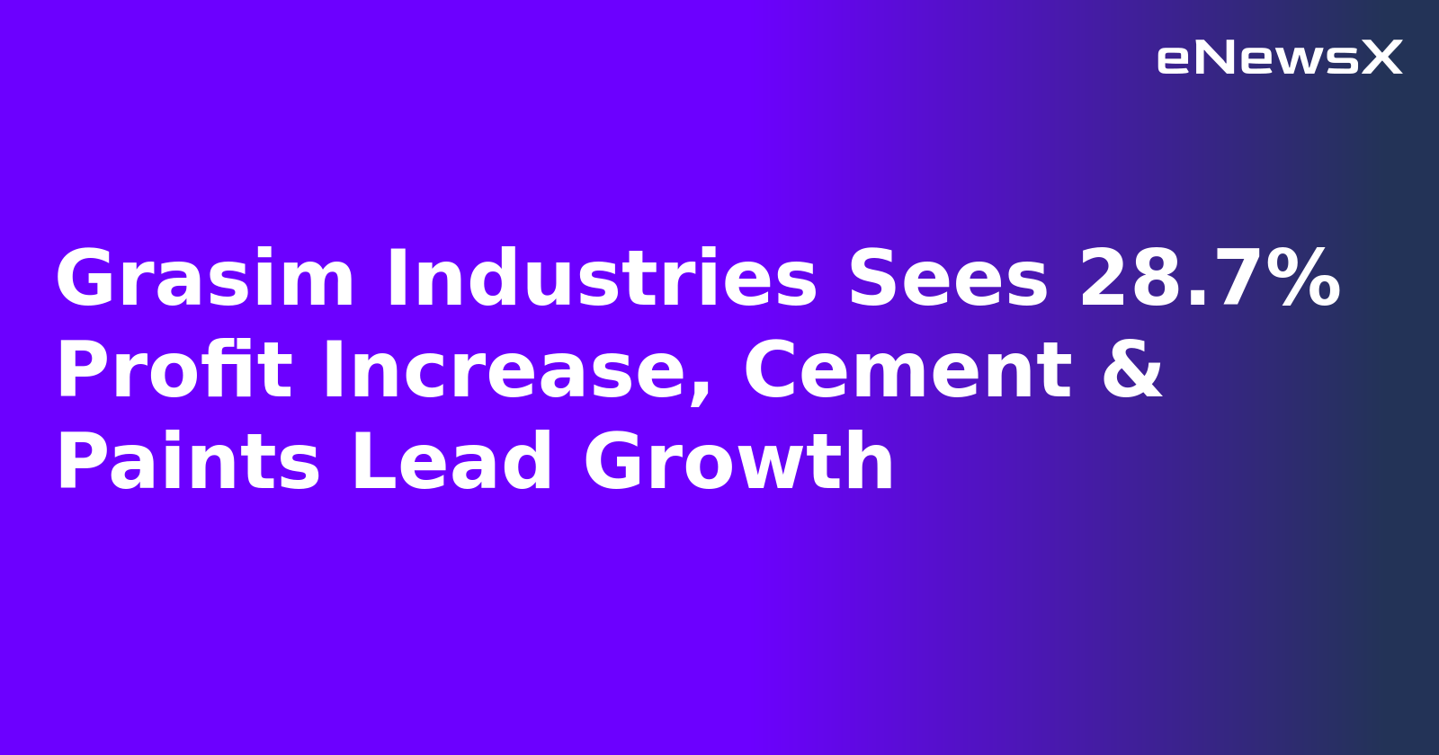 Grasim Industries Sees 28.7% Profit Increase, Cement & Paints Lead Growth
