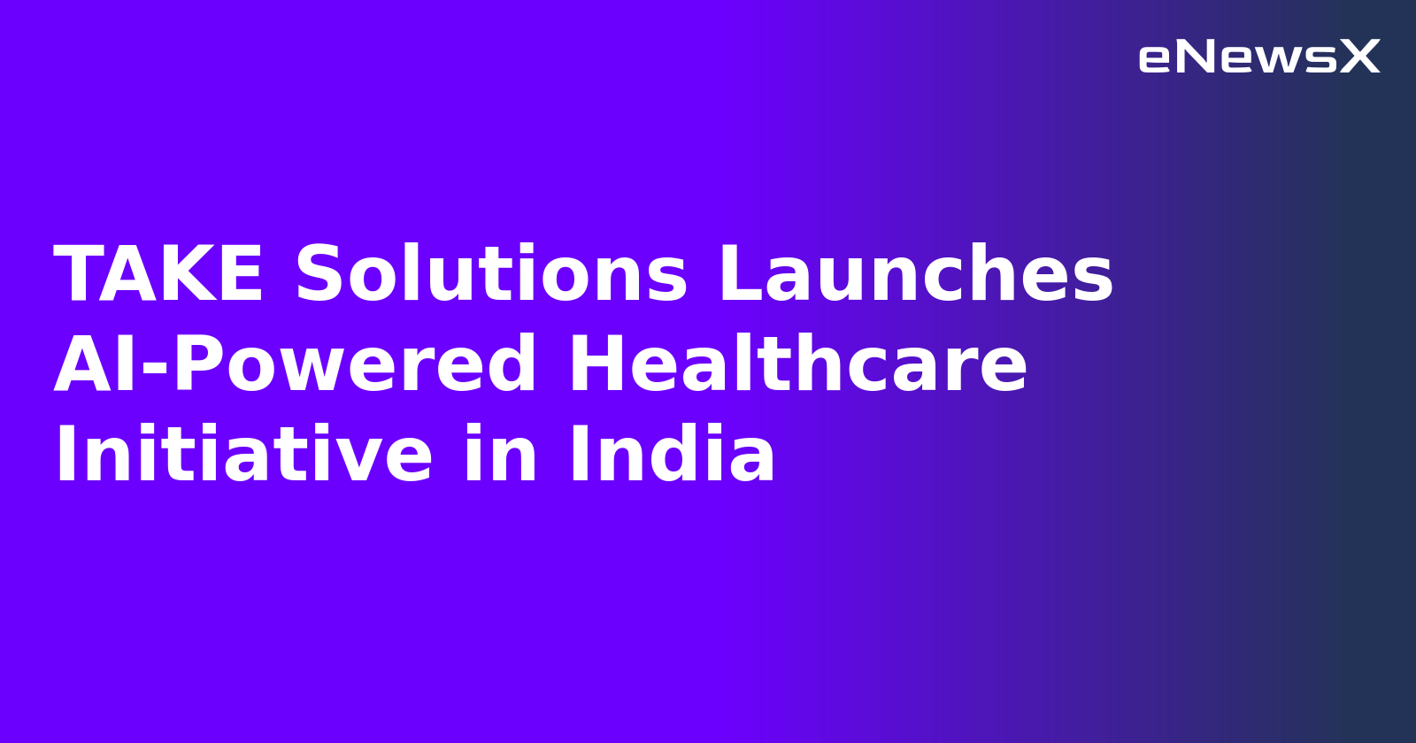 TAKE Solutions Launches AI-Powered Healthcare Initiative in India