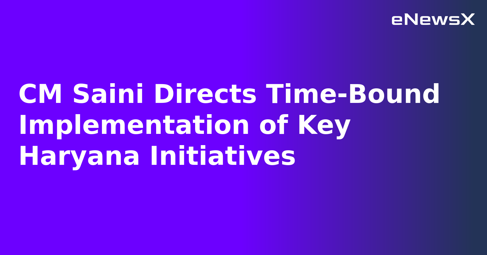 CM Saini Directs Time-Bound Implementation of Key Haryana Initiatives.webp