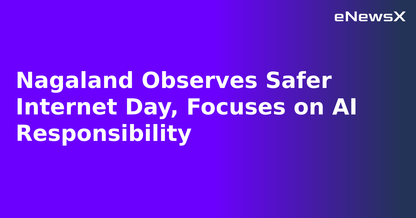 Nagaland Observes Safer Internet Day, Focuses on AI Responsibility.webp Nagaland Observes Safer Internet Day, Focuses on AI Responsibility.webp