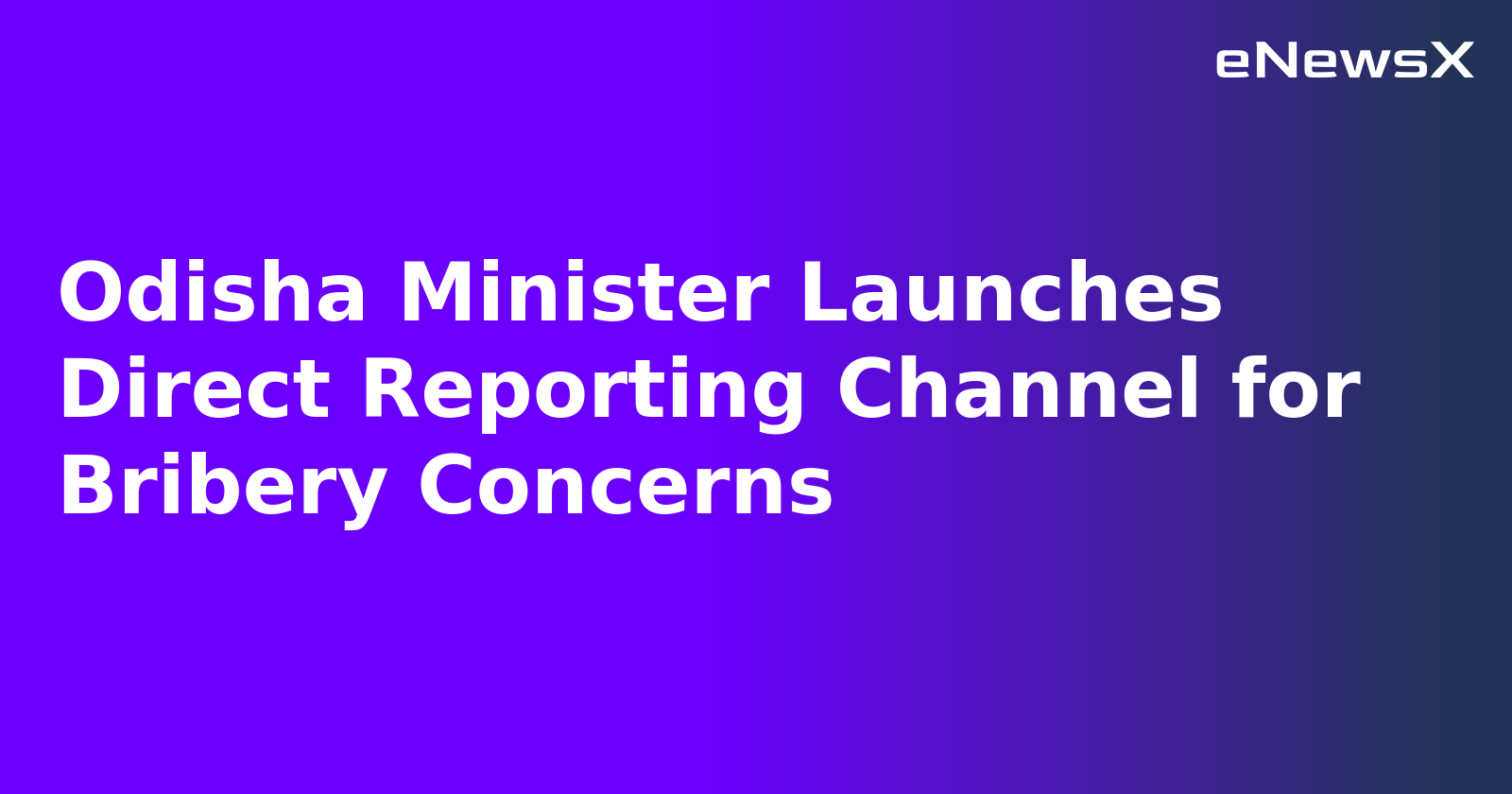 Odisha Minister Launches Direct Reporting Channel for Bribery Concerns