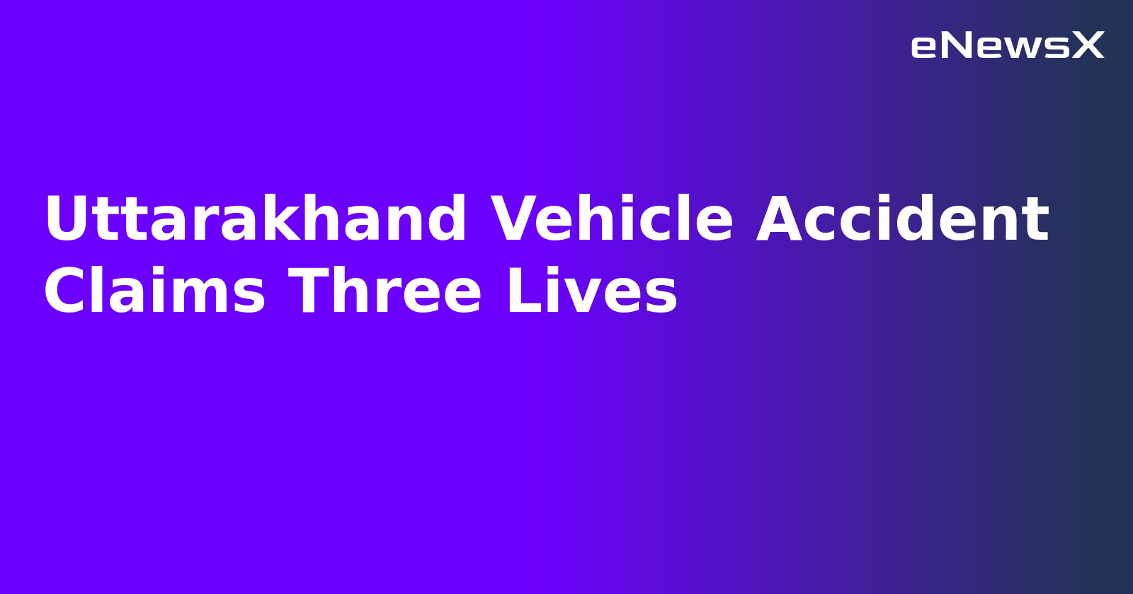 Uttarakhand Vehicle Accident Claims Three Lives.webp