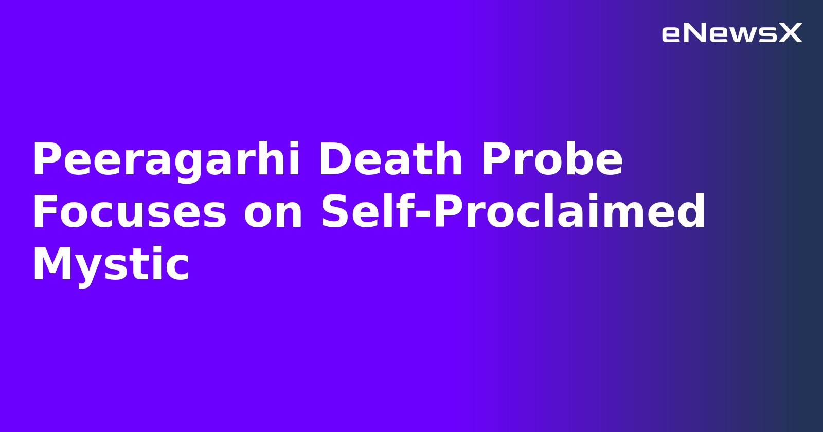 Peeragarhi Death Probe Focuses on Self-Proclaimed Mystic.webp