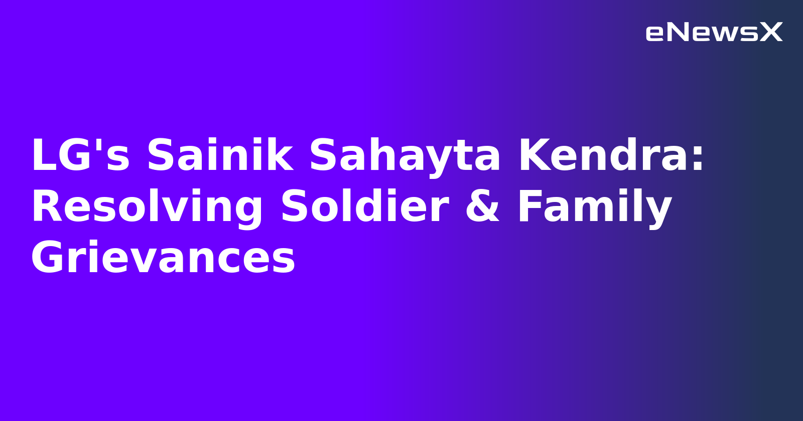 LG's Sainik Sahayta Kendra: Resolving Soldier & Family Grievances.webp