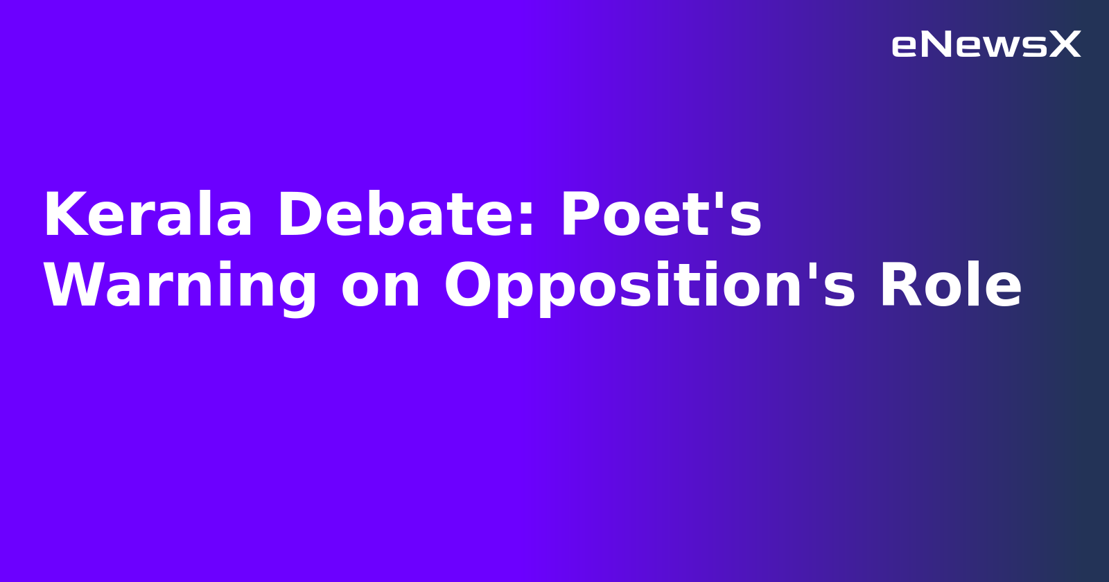 Kerala Debate: Poet's Warning on Opposition's Role.webp