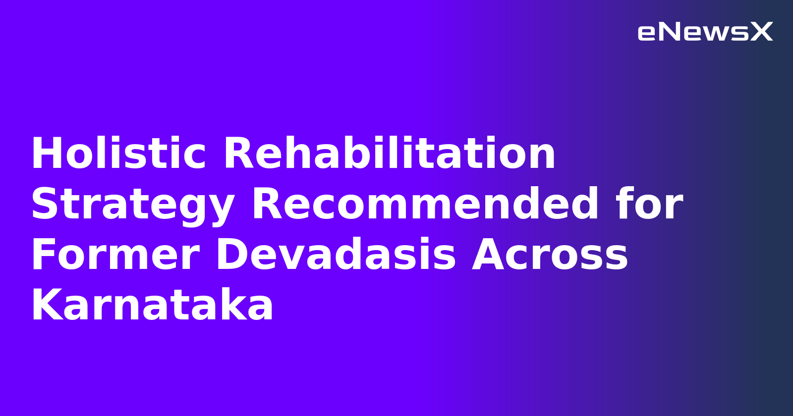 Holistic Rehabilitation Strategy Recommended for Former Devadasis Across Karnataka
