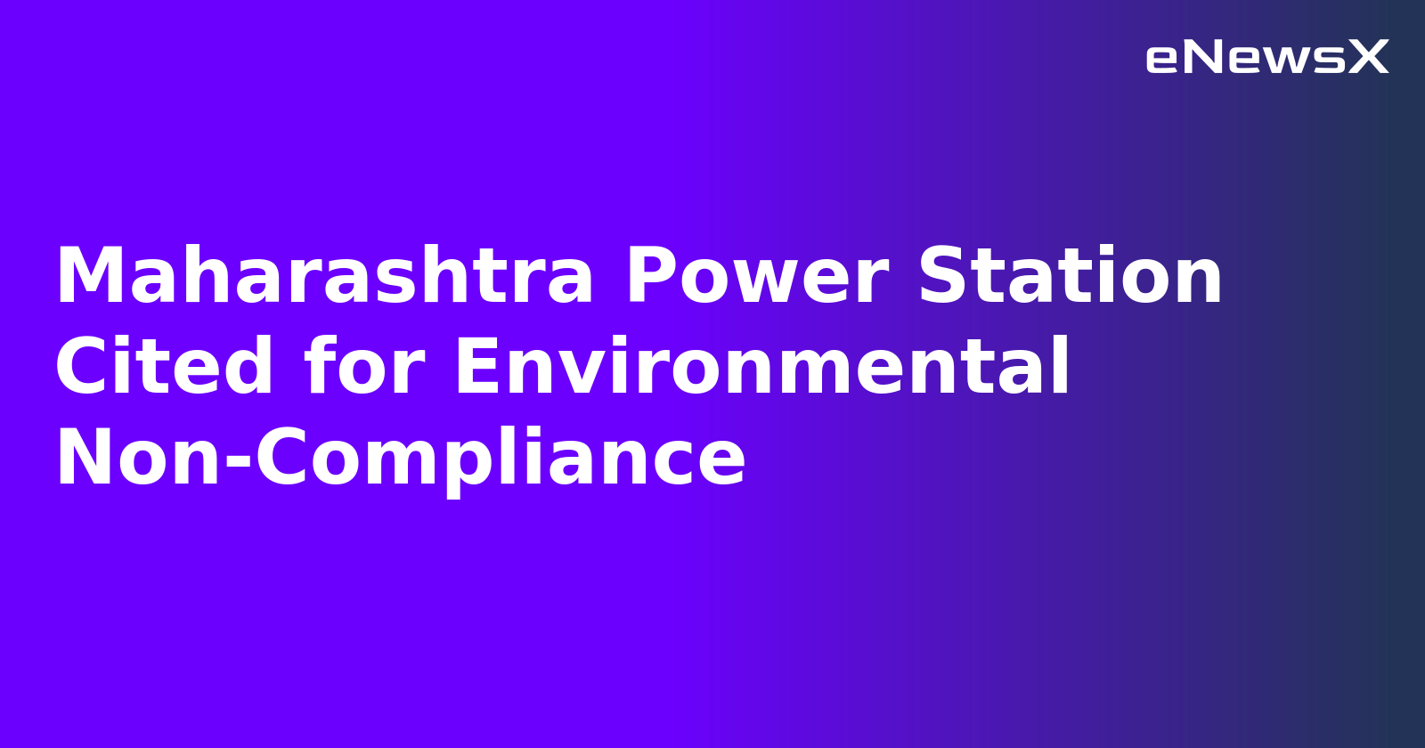 Maharashtra Power Station Cited for Environmental Non-Compliance