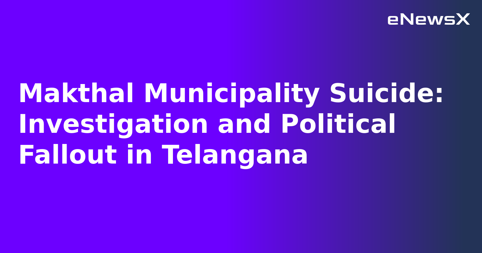Makthal Municipality Suicide: Investigation and Political Fallout in Telangana.webp