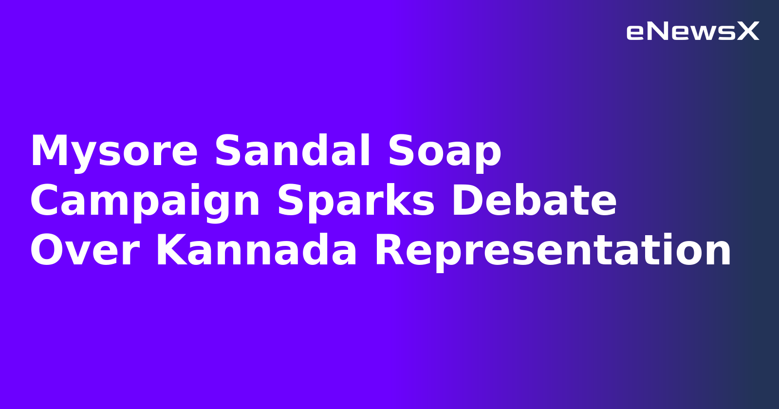 Mysore Sandal Soap Campaign Sparks Debate Over Kannada Representation