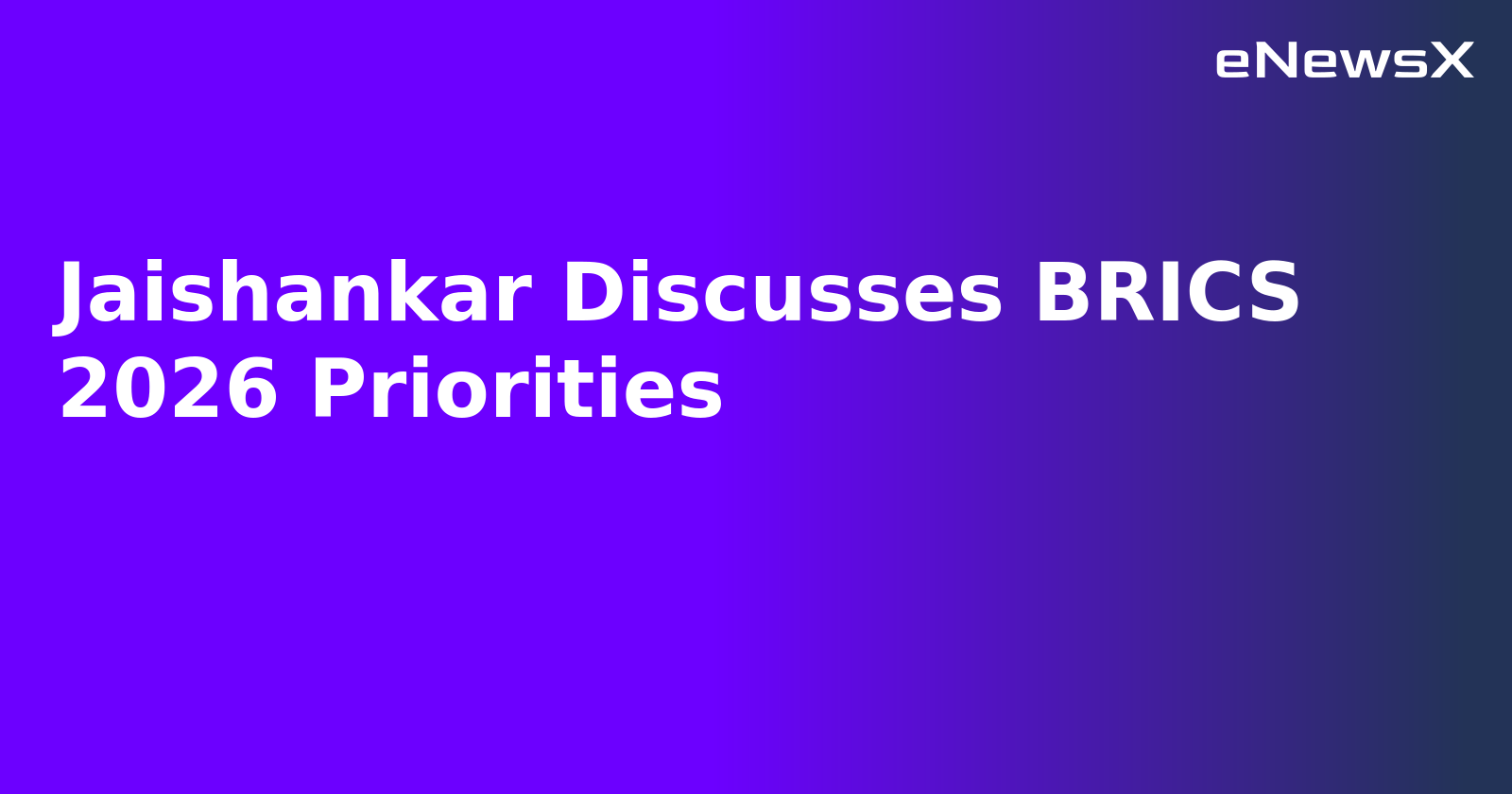 Jaishankar Discusses BRICS 2026 Priorities