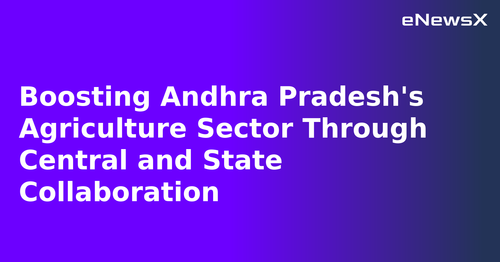 Boosting Andhra Pradesh's Agriculture Sector Through Central and State Collaboration.webp Boosting Andhra Pradesh's Agriculture Sector Through Central and State Collaboration.webp