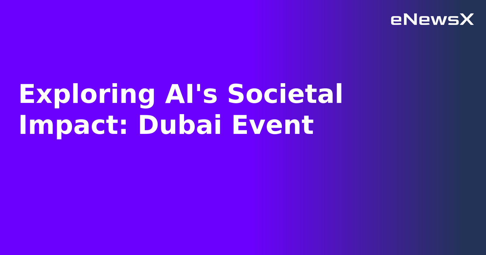 Exploring AI's Societal Impact: Dubai Event.webp