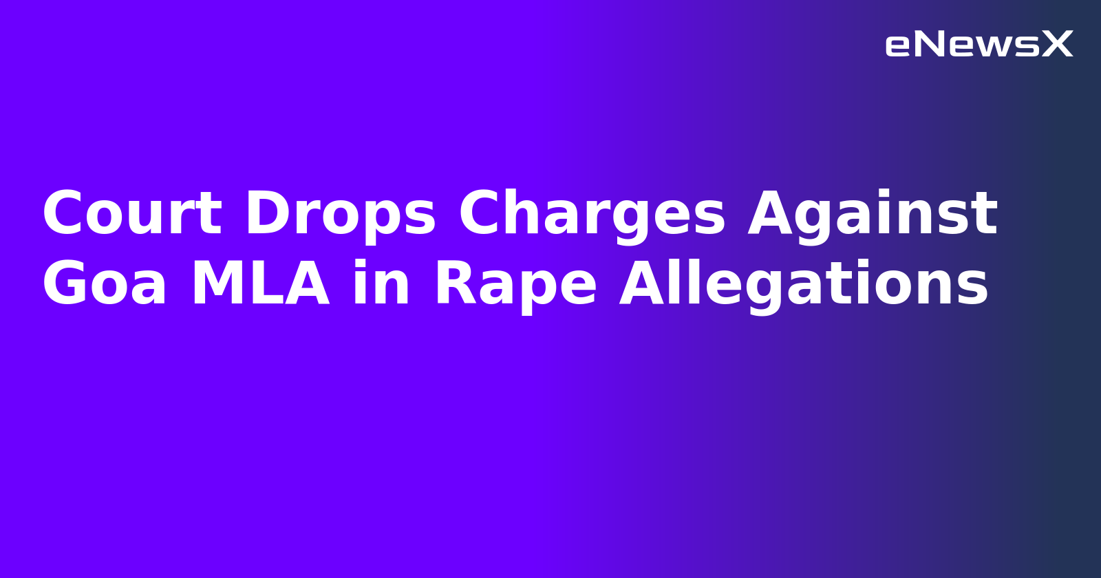 Court Drops Charges Against Goa MLA in Rape Allegations.webp