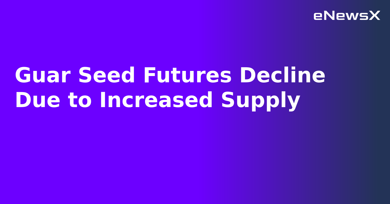 Guar Seed Futures Decline Due to Increased Supply.webp