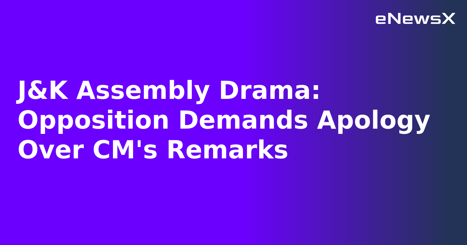 J&K Assembly Drama: Opposition Demands Apology Over CM's Remarks