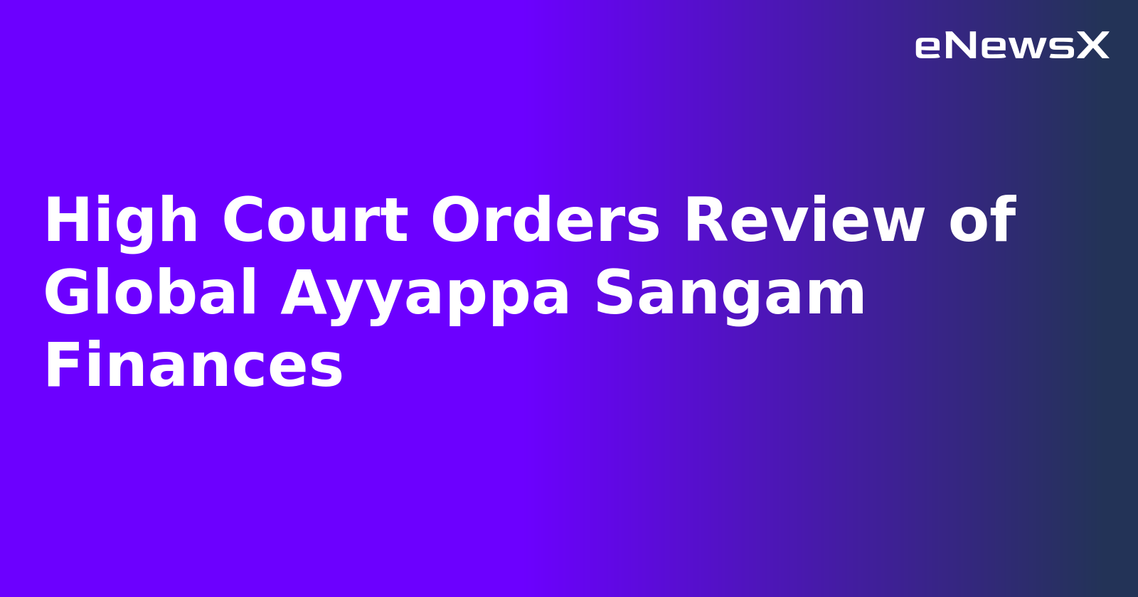 High Court Orders Review of Global Ayyappa Sangam Finances
