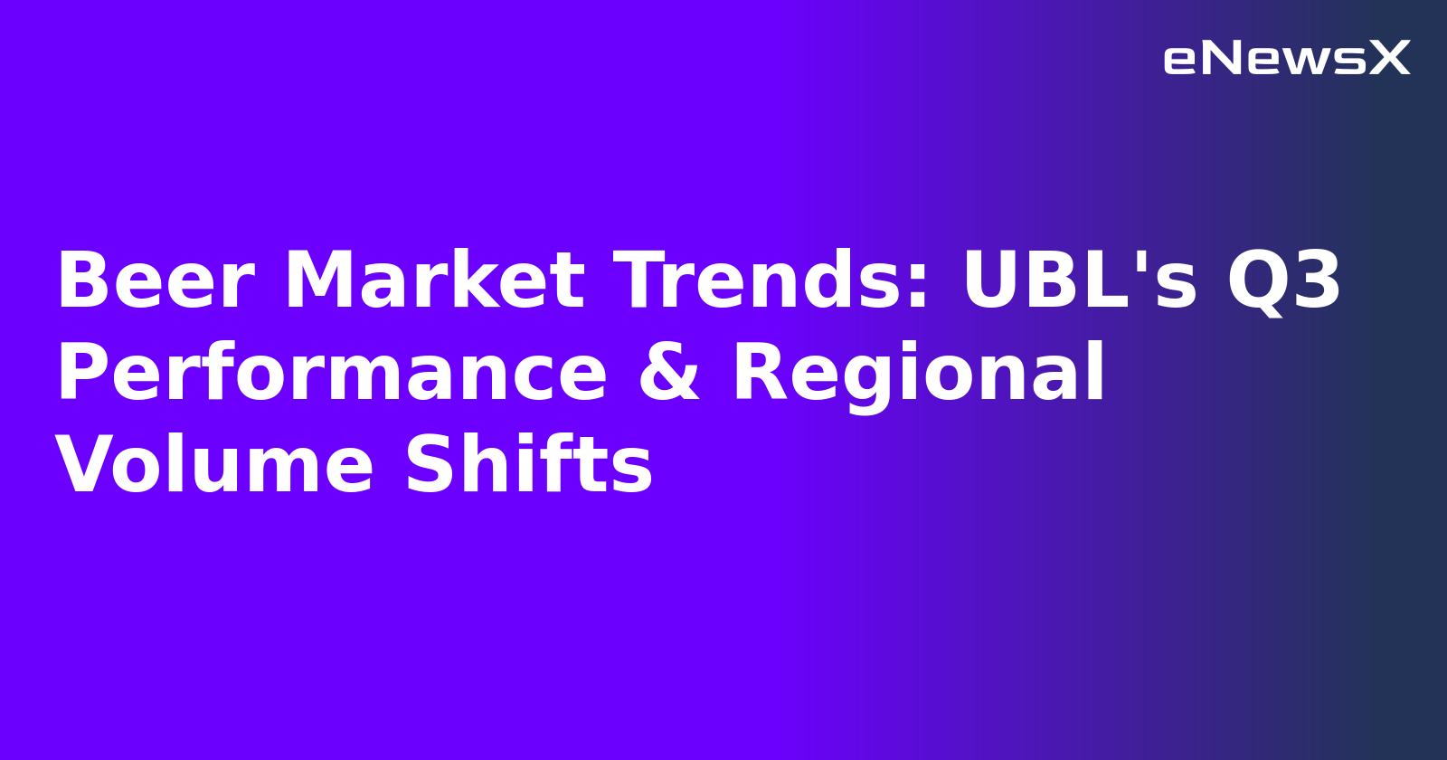 Beer Market Trends: UBL's Q3 Performance & Regional Volume Shifts