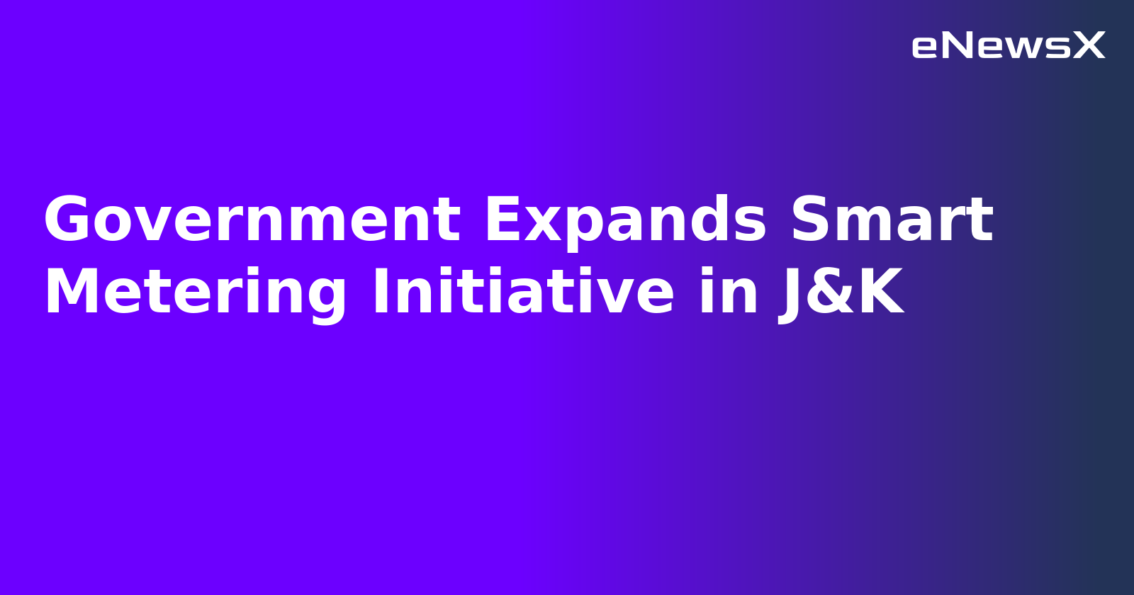 Government Expands Smart Metering Initiative in J&K