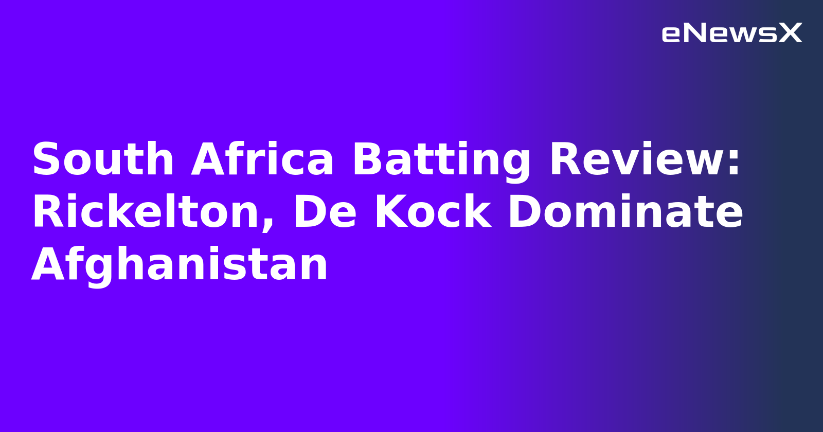 South Africa Batting Review: Rickelton, De Kock Dominate Afghanistan.webp