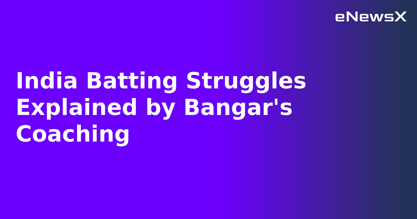 India Batting Struggles Explained by Bangar's Coaching.webp