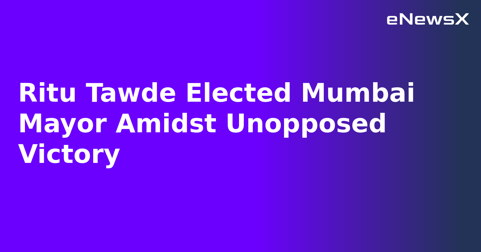 Ritu Tawde Elected Mumbai Mayor Amidst Unopposed Victory