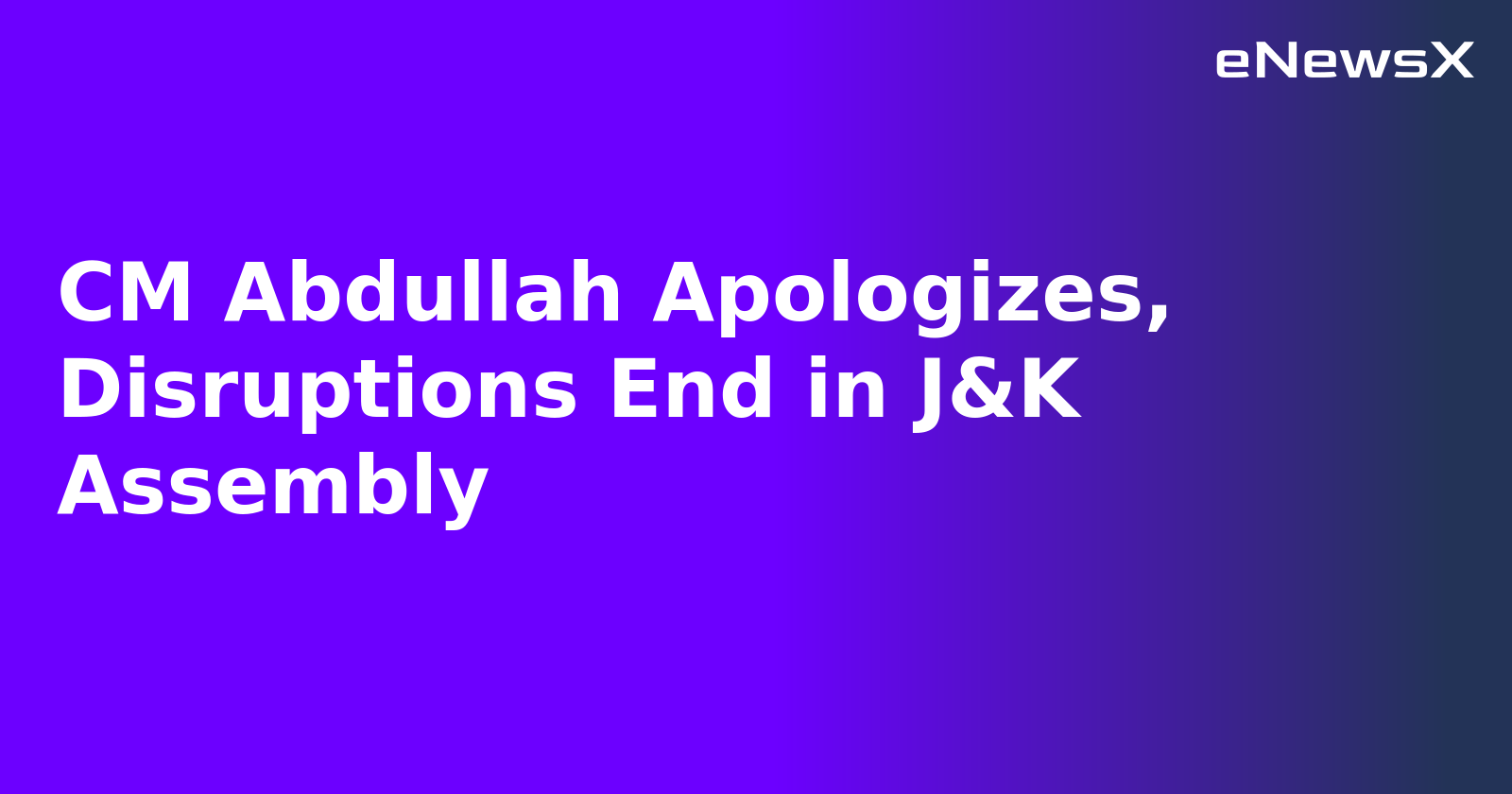 CM Abdullah Apologizes, Disruptions End in J&K Assembly