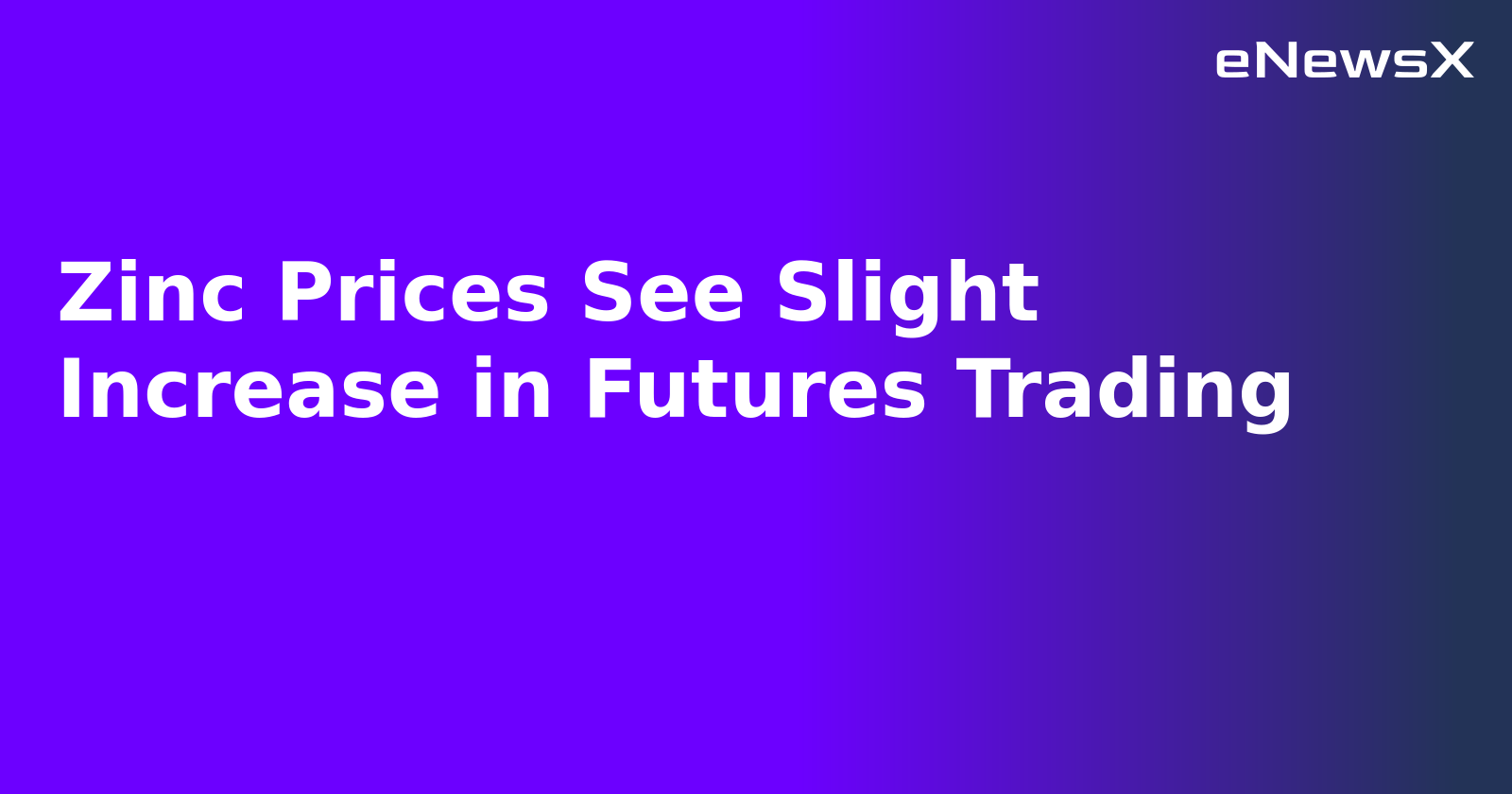 Zinc Prices See Slight Increase in Futures Trading