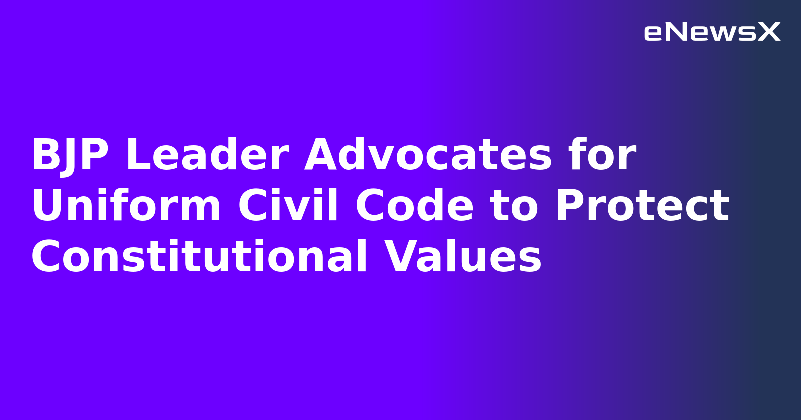 BJP Leader Advocates for Uniform Civil Code to Protect Constitutional Values.webp BJP Leader Advocates for Uniform Civil Code to Protect Constitutional Values.webp