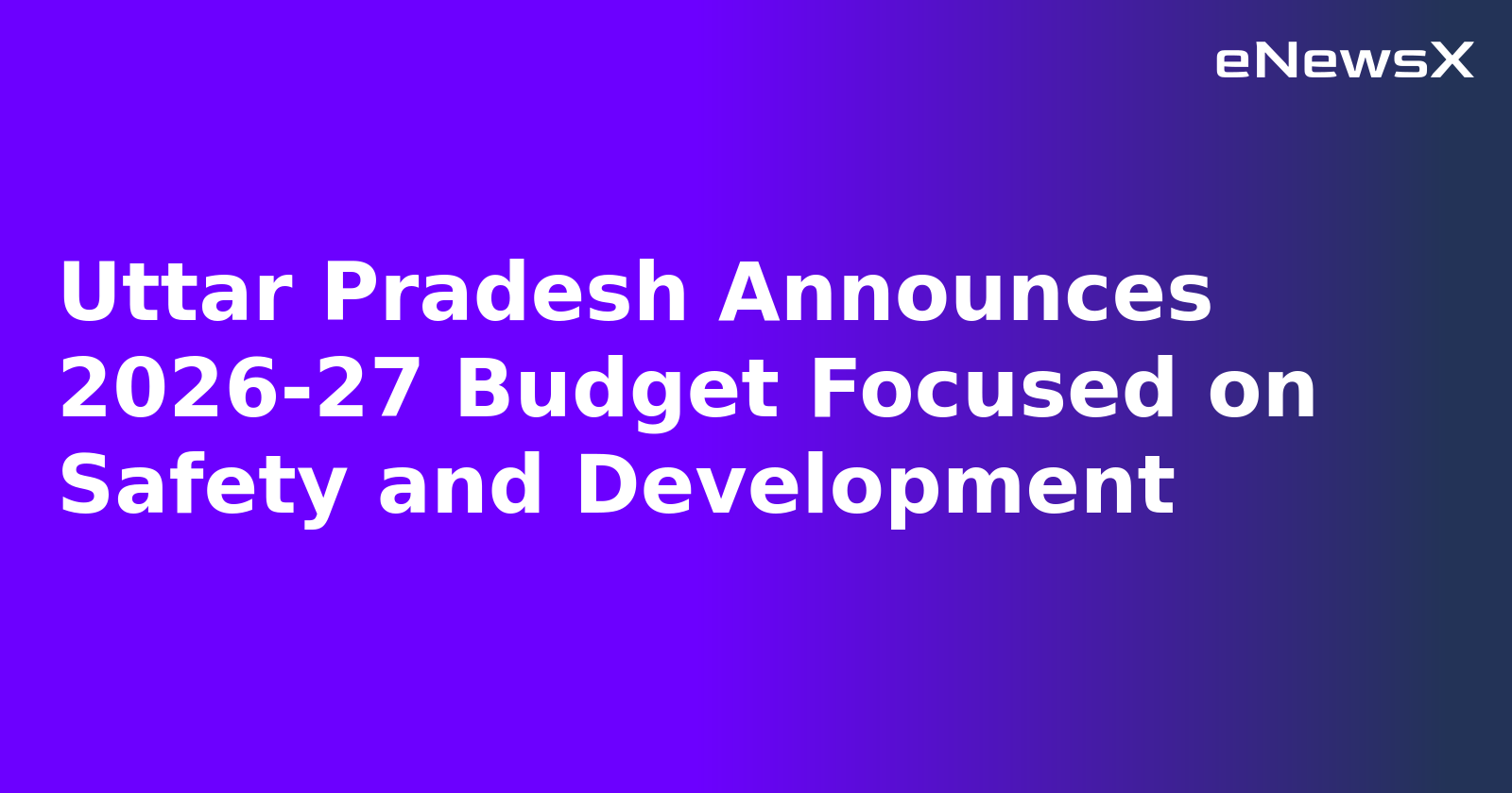 Uttar Pradesh Announces 2026-27 Budget Focused on Safety and Development.webp Uttar Pradesh Announces 2026-27 Budget Focused on Safety and Development.webp