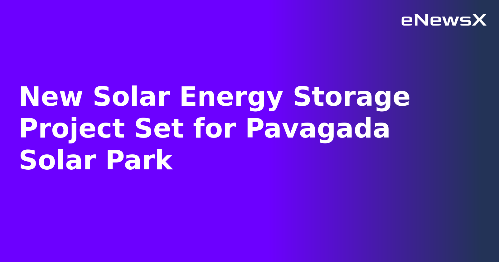 New Solar Energy Storage Project Set for Pavagada Solar Park.webp New Solar Energy Storage Project Set for Pavagada Solar Park.webp