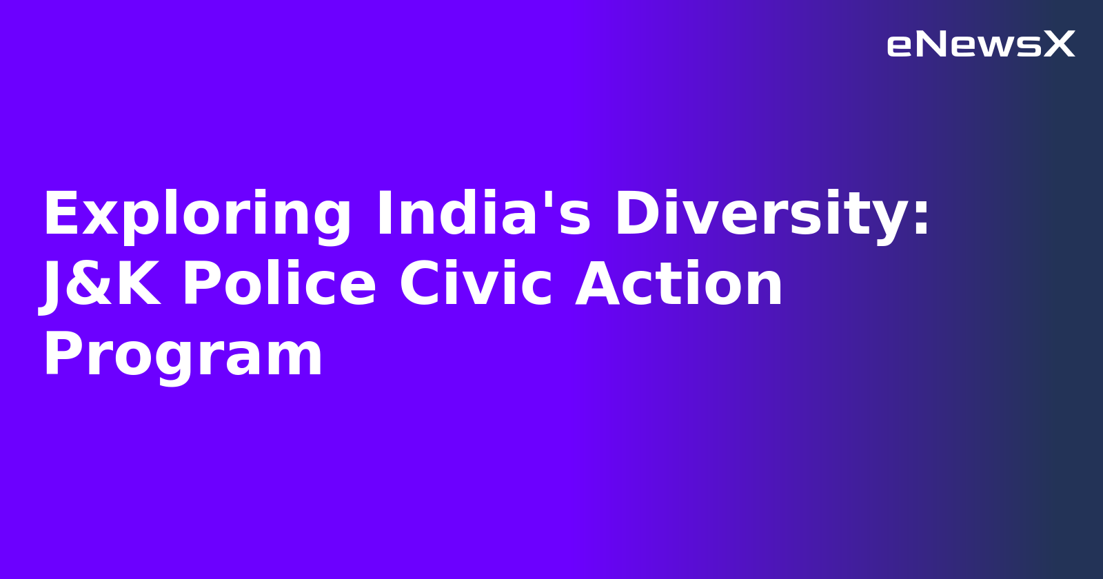 Exploring India's Diversity: J&K Police Civic Action Program