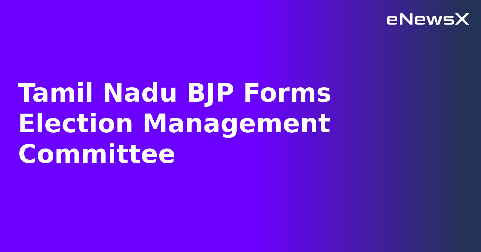 Tamil Nadu BJP Forms Election Management Committee.webp