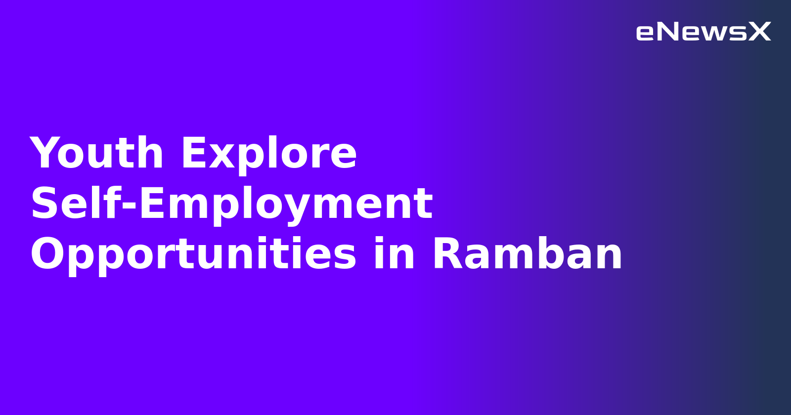 Youth Explore Self-Employment Opportunities in Ramban.webp