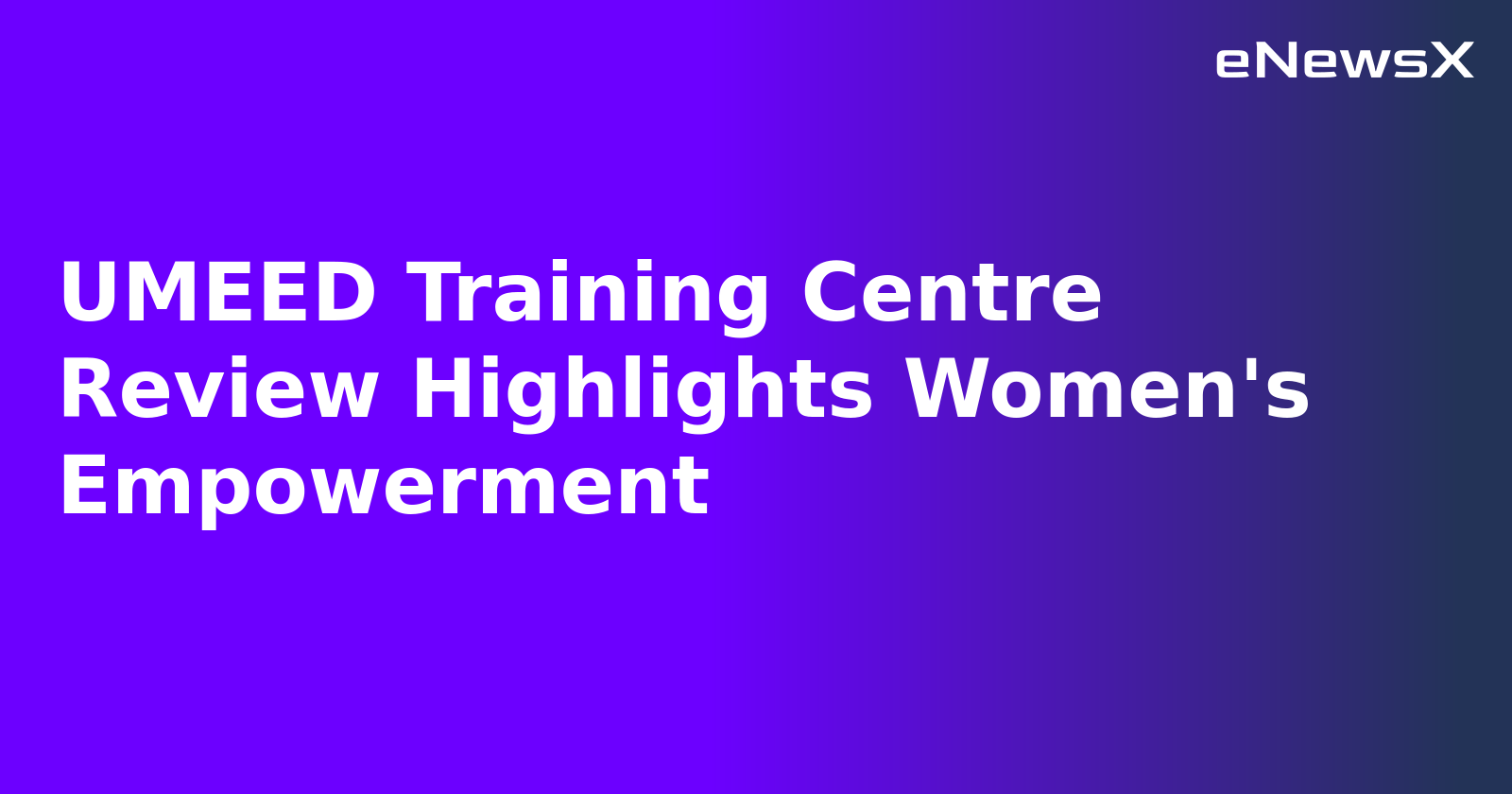 UMEED Training Centre Review Highlights Women's Empowerment.webp