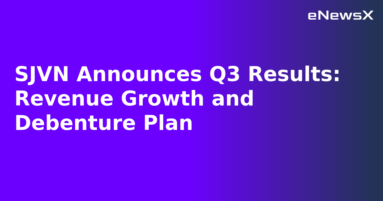 SJVN Announces Q3 Results: Revenue Growth and Debenture Plan