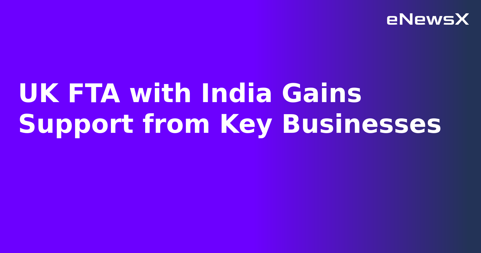 UK FTA with India Gains Support from Key Businesses.webp