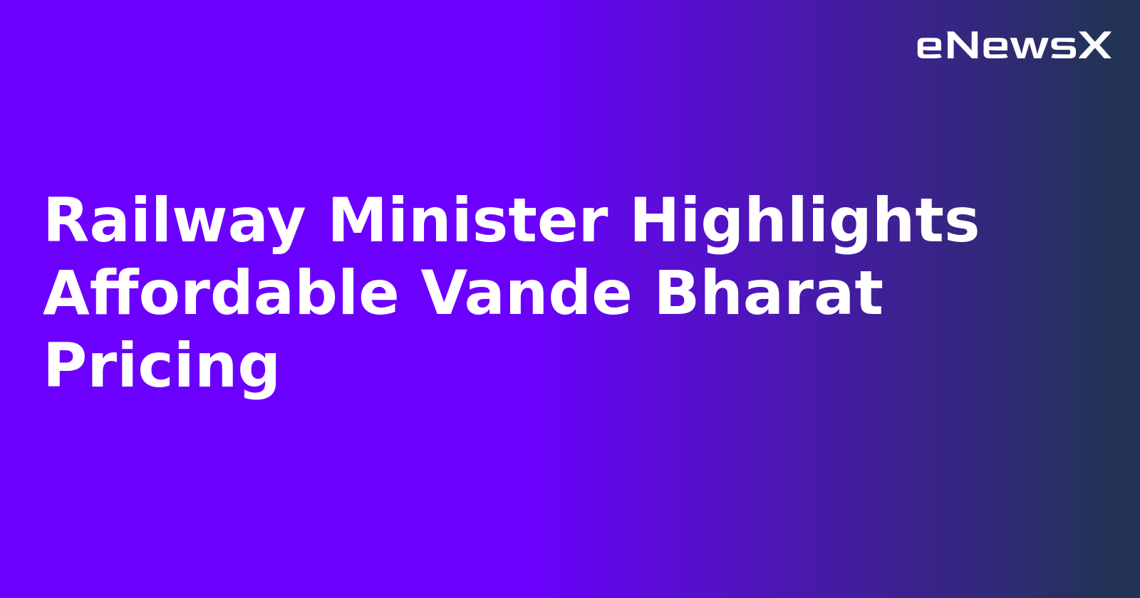 Railway Minister Highlights Affordable Vande Bharat Pricing.webp