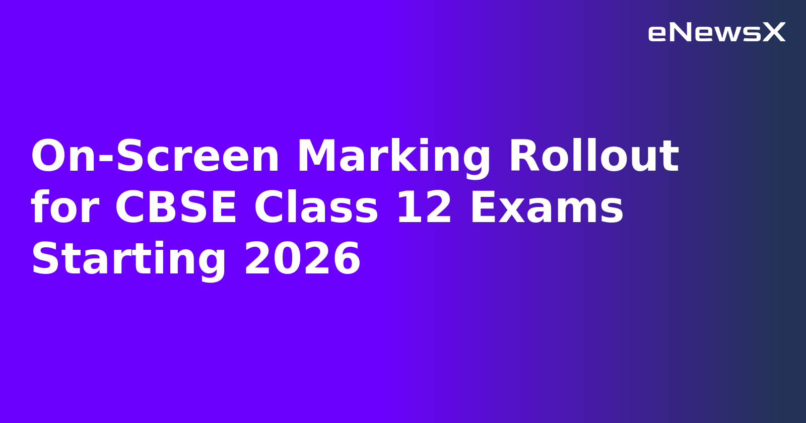 On-Screen Marking Rollout for CBSE Class 12 Exams Starting 2026.webp
