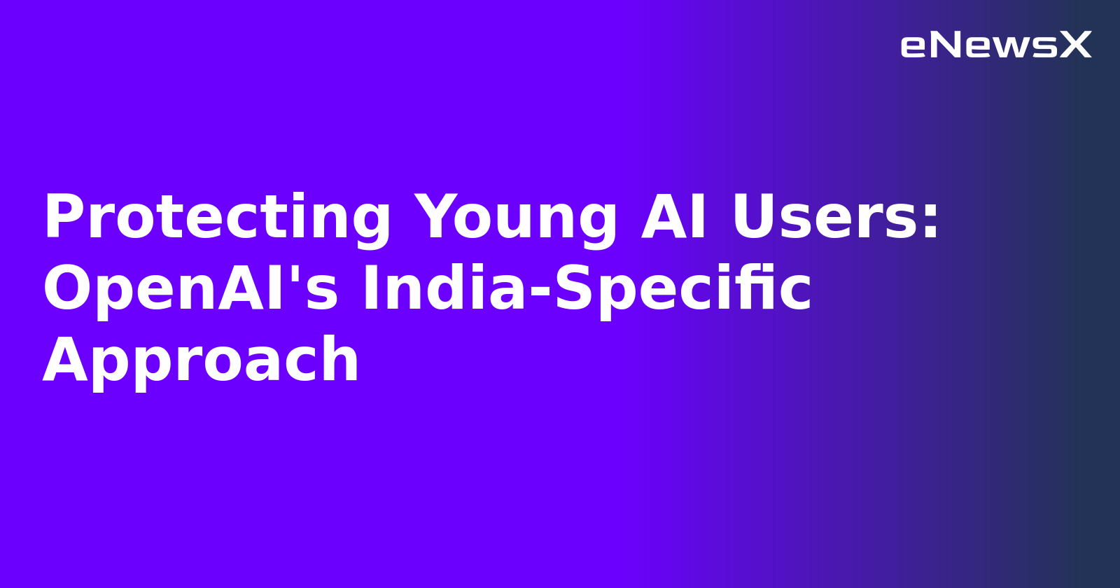 Protecting Young AI Users: OpenAI's India-Specific Approach.webp