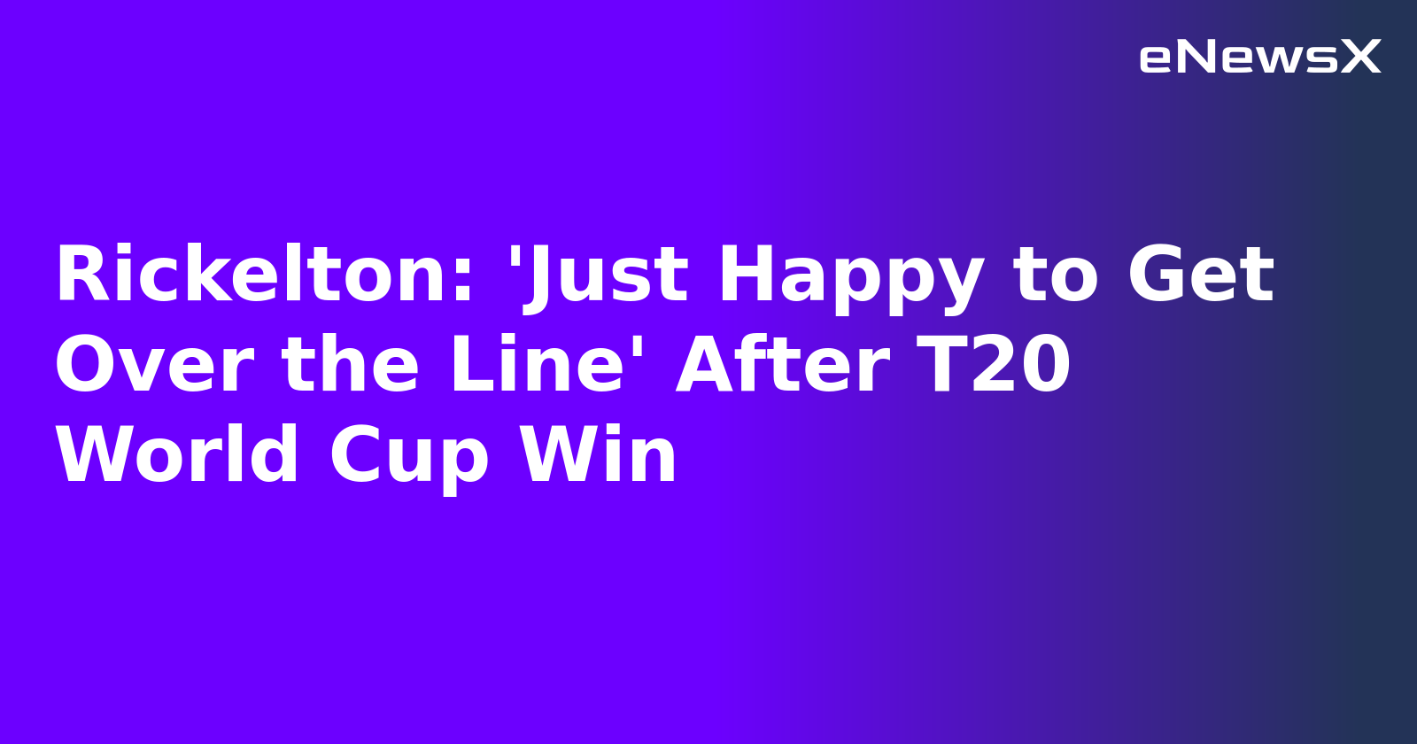 Rickelton: 'Just Happy to Get Over the Line' After T20 World Cup Win.webp