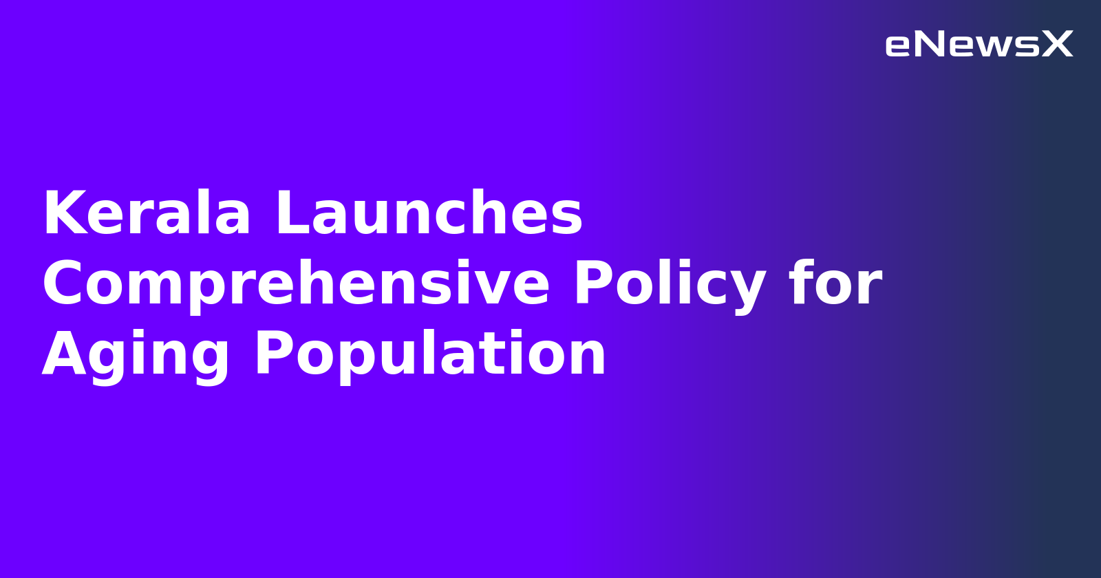 Kerala Launches Comprehensive Policy for Aging Population