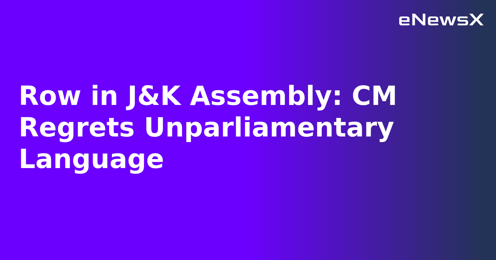 Row in J&K Assembly: CM Regrets Unparliamentary Language