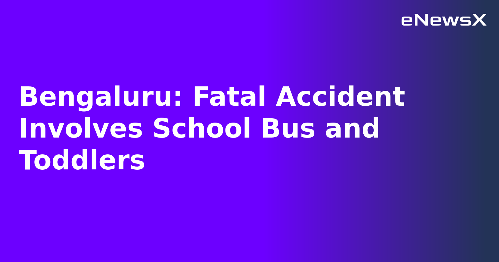 Bengaluru: Fatal Accident Involves School Bus and Toddlers.webp