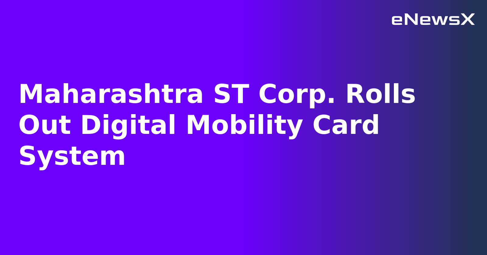 Maharashtra ST Corp. Rolls Out Digital Mobility Card System.webp
