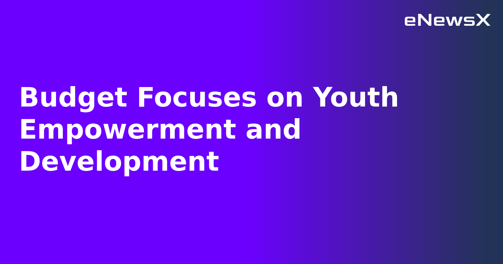 Budget Focuses on Youth Empowerment and Development.webp