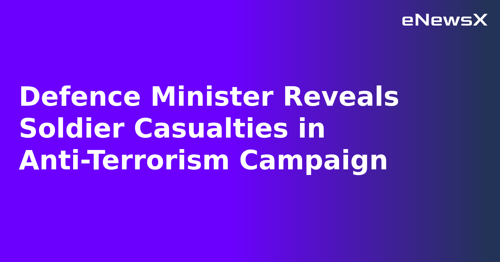 Defence Minister Reveals Soldier Casualties in Anti-Terrorism Campaign.webp