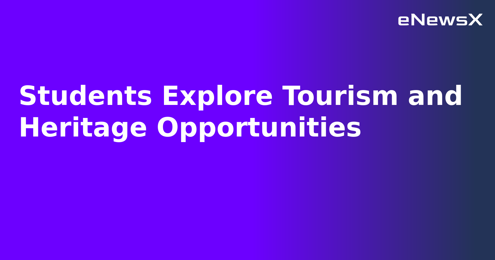 Students Explore Tourism and Heritage Opportunities.webp
